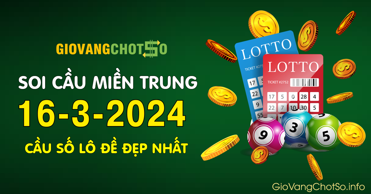 Hình ảnh Giờ Vàng Chốt Số Dự Đoán KQXS Miền Trung Ngày 16-3-2024