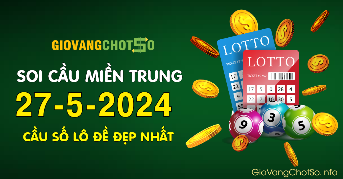 Hình ảnh Giờ Vàng Chốt Số Dự Đoán KQXS Miền Trung Ngày 27-5-2024