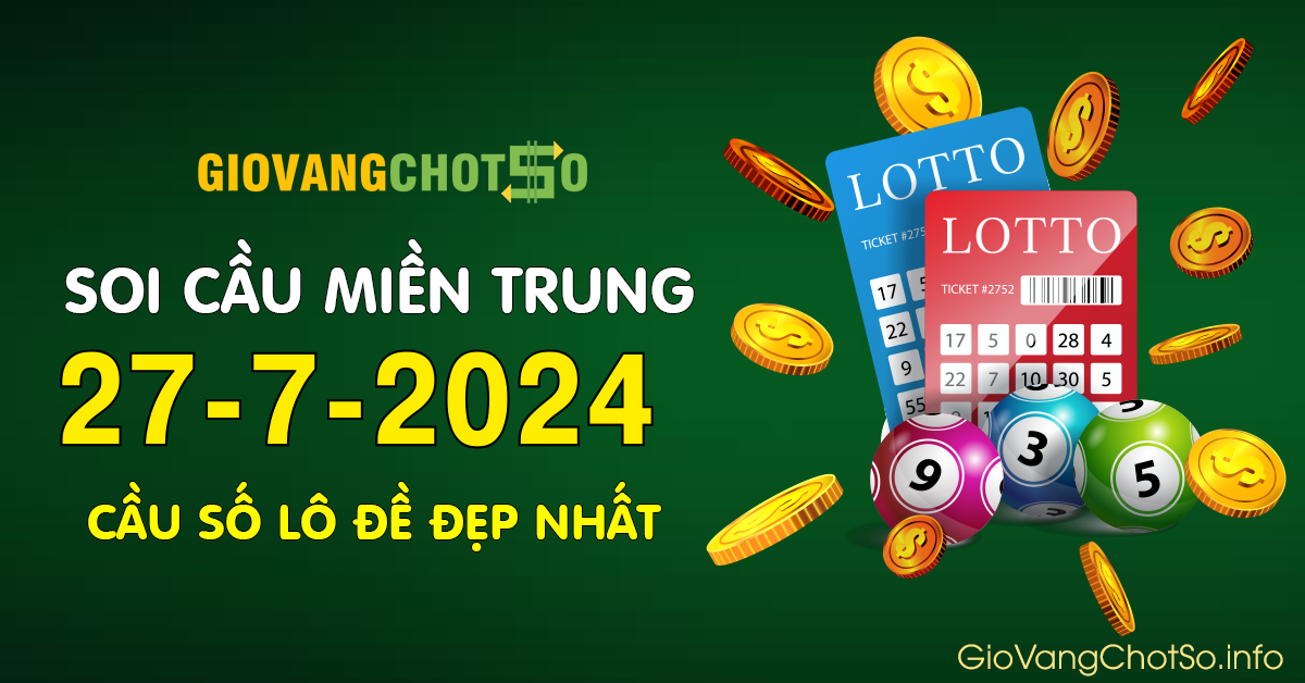 Hình ảnh Giờ Vàng Chốt Số Dự Đoán KQXS Miền Trung Ngày 27-7-2024